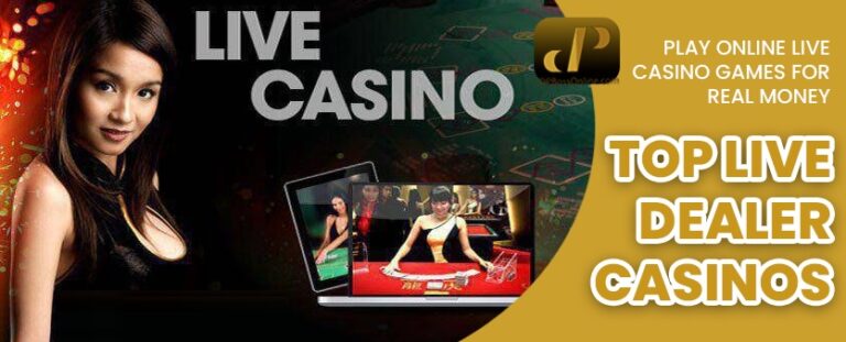 Play online Live Casino Games for Real Money – Top Live Dealer Casinos